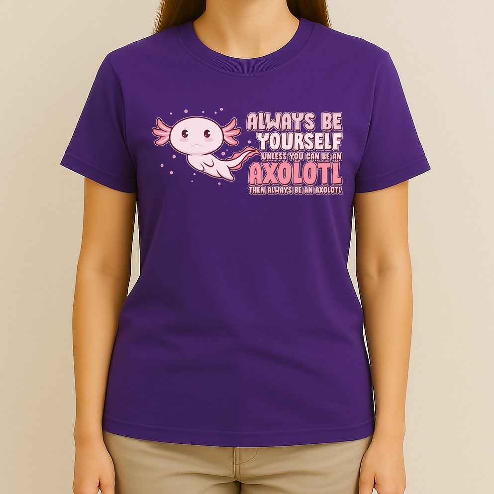 Funny Cute Always Be An Axolotl T-Shirt