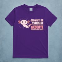 Funny Cute Always Be An Axolotl T-Shirt