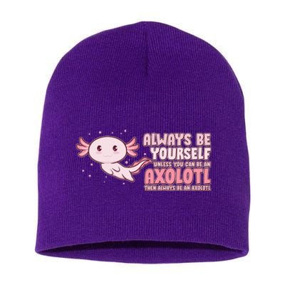 Funny Cute Always Be An Axolotl Short Acrylic Beanie