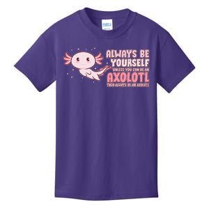 Funny Cute Always Be An Axolotl Kids T-Shirt