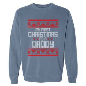 First Christmas As A Daddy Fatherhood Holiday Gift Garment-Dyed Sweatshirt