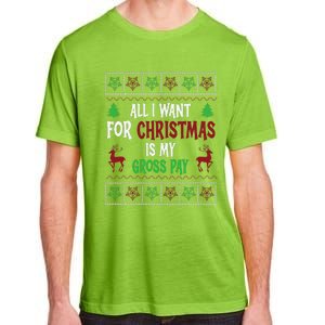 Funny Christmas All I Want Is My Gross Pay Funny Holiday Adult ChromaSoft Performance T-Shirt