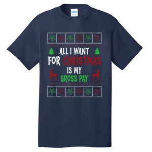 Funny Christmas All I Want Is My Gross Pay Funny Holiday Tall T-Shirt