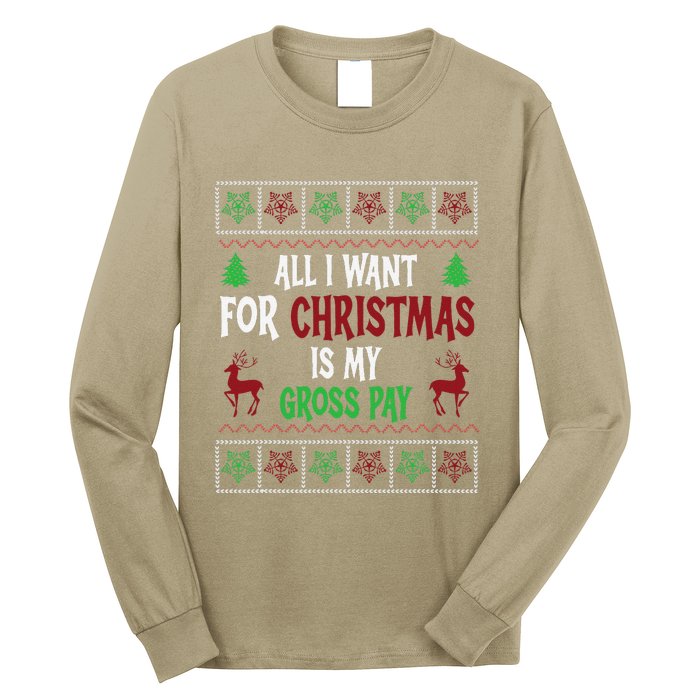 Funny Christmas All I Want Is My Gross Pay Funny Holiday Long Sleeve Shirt