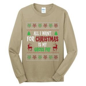 Funny Christmas All I Want Is My Gross Pay Funny Holiday Tall Long Sleeve T-Shirt