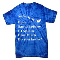 Funny Christmas Adults Dear Santa I Can Explain Meaningful Gift Tie-Dye T-Shirt