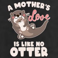 Funny Cute A Mother's Love Is Like No Otter Mama Otter And Baby 7 Panel Mesh Trucker Snapback Hat