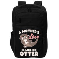 Funny Cute A Mother's Love Is Like No Otter Mama Otter And Baby Impact Tech Backpack