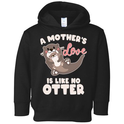 Funny Cute A Mother's Love Is Like No Otter Mama Otter And Baby Toddler Hoodie