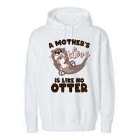 Funny Cute A Mother's Love Is Like No Otter Mama Otter And Baby Garment-Dyed Fleece Hoodie