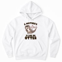 Funny Cute A Mother's Love Is Like No Otter Mama Otter And Baby Hoodie