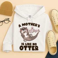 Funny Cute A Mother's Love Is Like No Otter Mama Otter And Baby Hoodie
