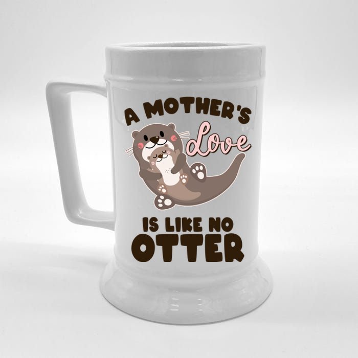 Funny Cute A Mother's Love Is Like No Otter Mama Otter And Baby Beer Stein