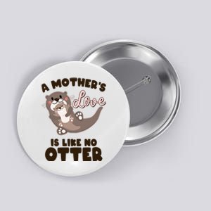 Funny Cute A Mother's Love Is Like No Otter Mama Otter And Baby Button