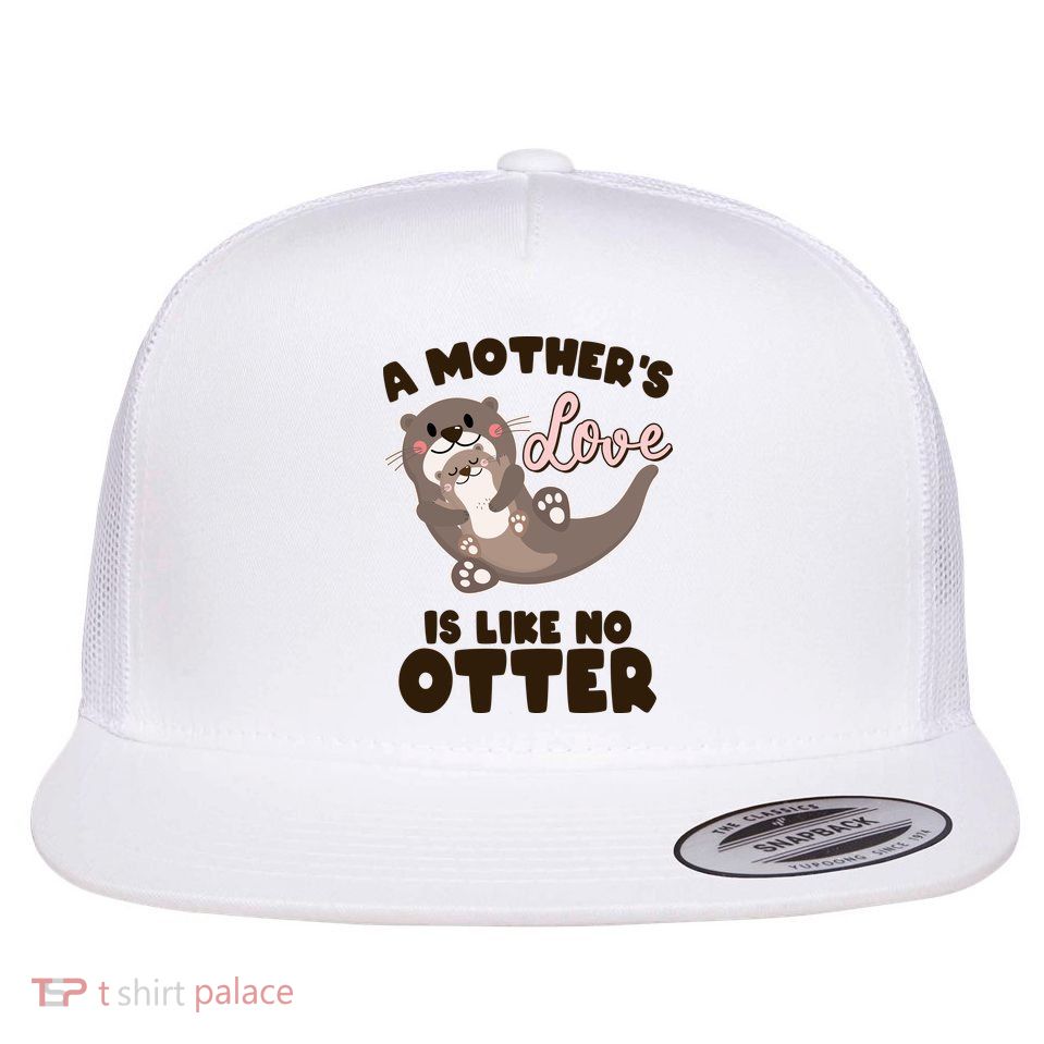 Funny Cute A Mother's Love Is Like No Otter Mama Otter And Baby Flatbill Hat