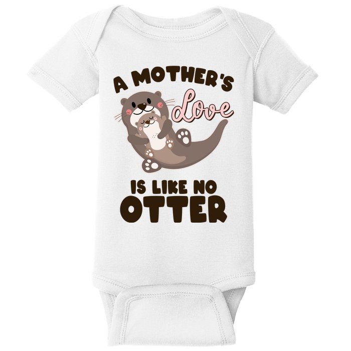 Funny Cute A Mother's Love Is Like No Otter Mama Otter And Baby Baby Bodysuit