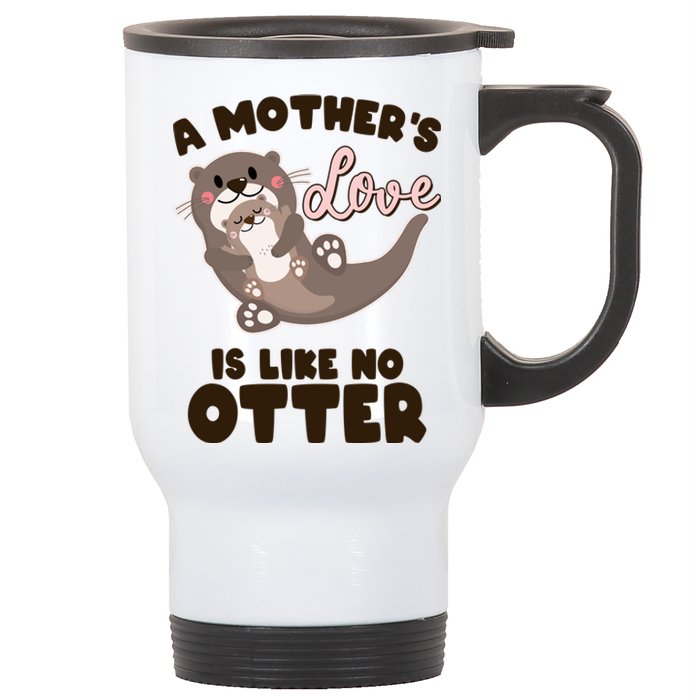 Funny Cute A Mother's Love Is Like No Otter Mama Otter And Baby Stainless Steel Travel Mug