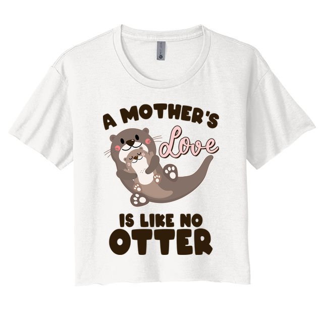 Funny Cute A Mother's Love Is Like No Otter Mama Otter And Baby Crop Top