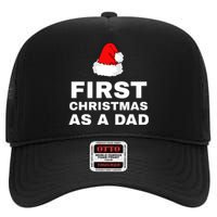 First Christmas As A Dad Funny New Dad Xmas Holiday Father High Crown Mesh Back Trucker Hat