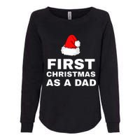 First Christmas As A Dad Funny New Dad Xmas Holiday Father Womens California Wash Sweatshirt