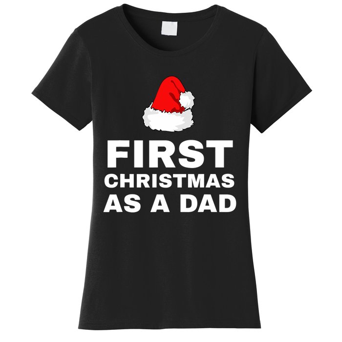 First Christmas As A Dad Funny New Dad Xmas Holiday Father Women's T-Shirt