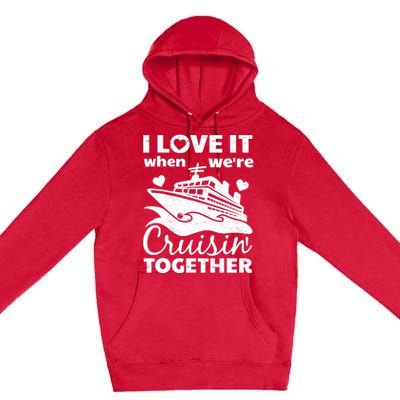 Funny Cruising Art Couples Cruise Ship Lovers Premium Pullover Hoodie