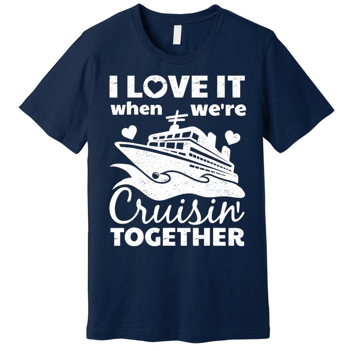 Funny Cruising Art Couples Cruise Ship Lovers Premium T-Shirt