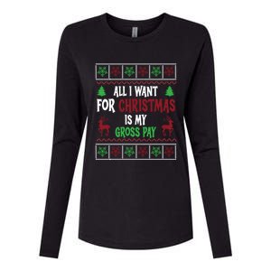 Funny Christmas All I Want Is My Gross Pay Funny Holiday Womens Cotton Relaxed Long Sleeve T-Shirt