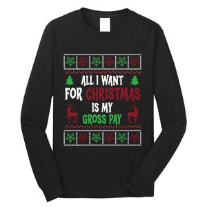 Funny Christmas All I Want Is My Gross Pay Funny Holiday Long Sleeve Shirt