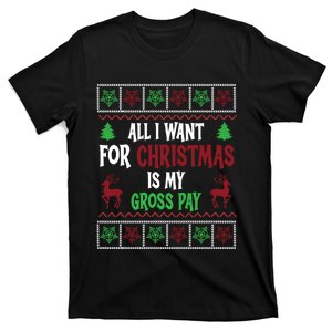 Funny Christmas All I Want Is My Gross Pay Funny Holiday T-Shirt