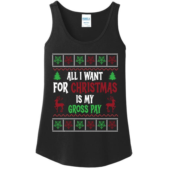 Funny Christmas All I Want Is My Gross Pay Funny Holiday Ladies Essential Tank