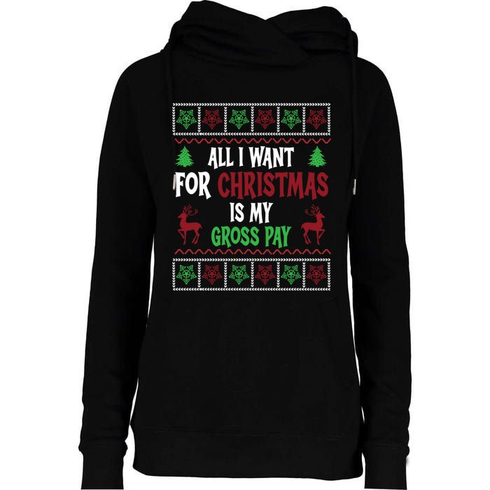 Funny Christmas All I Want Is My Gross Pay Funny Holiday Womens Funnel Neck Pullover Hood