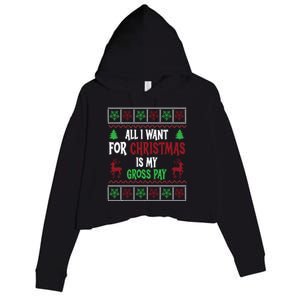 Funny Christmas All I Want Is My Gross Pay Funny Holiday Crop Fleece Hoodie