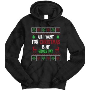 Funny Christmas All I Want Is My Gross Pay Funny Holiday Tie Dye Hoodie