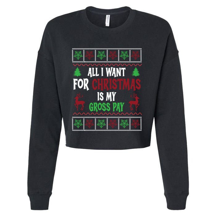 Funny Christmas All I Want Is My Gross Pay Funny Holiday Cropped Pullover Crew