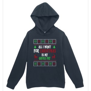 Funny Christmas All I Want Is My Gross Pay Funny Holiday Urban Pullover Hoodie