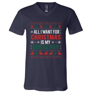 Funny Christmas All I Want Is My Gross Pay Xmas Funny Joke V-Neck T-Shirt