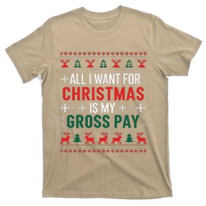 Funny Christmas All I Want Is My Gross Pay Xmas Funny Joke T-Shirt