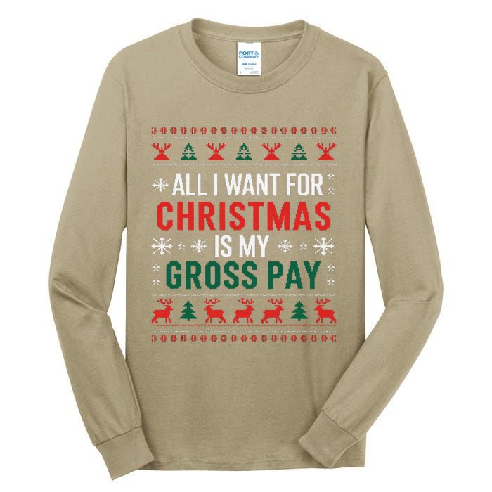 Funny Christmas All I Want Is My Gross Pay Xmas Funny Joke Tall Long Sleeve T-Shirt