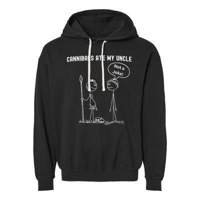 Funny Cannibals Ate My Uncle Political Garment-Dyed Fleece Hoodie