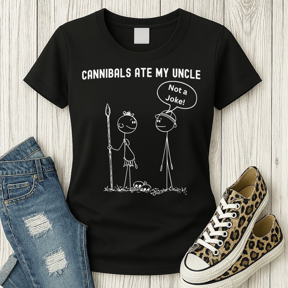 Funny Cannibals Ate My Uncle Political Womens T-Shirt