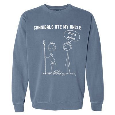 Funny Cannibals Ate My Uncle Political Garment-Dyed Sweatshirt