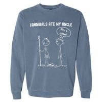 Funny Cannibals Ate My Uncle Political Garment-Dyed Sweatshirt