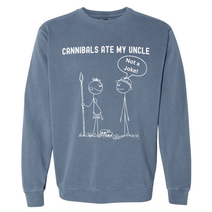 Funny Cannibals Ate My Uncle Political Garment-Dyed Sweatshirt