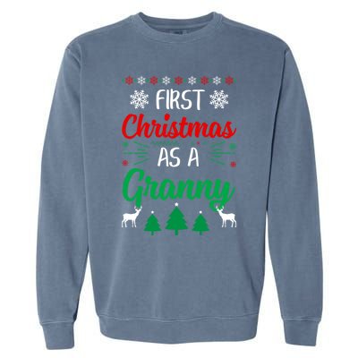 First Christmas As A Granny Funny Xmas First Time Grandma Meaningful Gift Garment-Dyed Sweatshirt