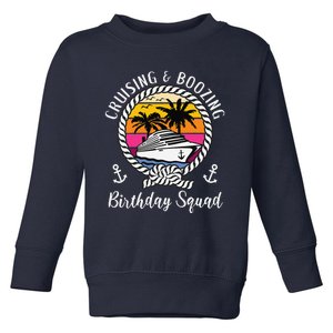 Funny Cruising And Boozing Birthday Cruise Birthday Squad Toddler Sweatshirt