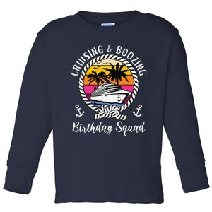 Funny Cruising And Boozing Birthday Cruise Birthday Squad Toddler Long Sleeve Shirt