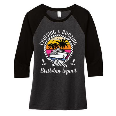 Funny Cruising And Boozing Birthday Cruise Birthday Squad Women's Tri-Blend 3/4-Sleeve Raglan Shirt