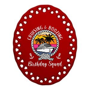 Funny Cruising And Boozing Birthday Cruise Birthday Squad Ceramic Oval Ornament