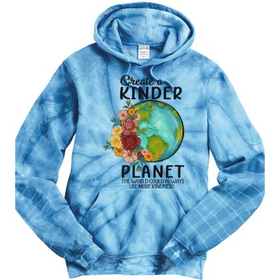 Funny Create A Kinder Planet Earth Day Tie Dye Hoodie